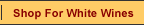 Shop For White Wines